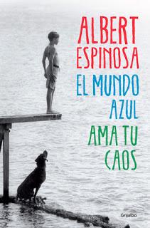 El mundo azul. Ama tu caos, de Albert Espinosa