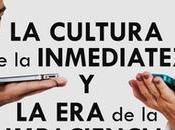 Cultura Inmediatez Impaciencia: Encrucijada Generacional