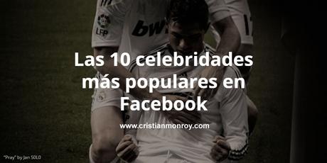 Las 10 celebridades más populares en Facebook