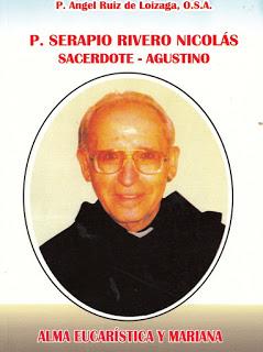 Siervo de Dios P. Serapio Rivero, OSA (1917-2002) por el P. P. Ángel Ruiz de Loizaga,