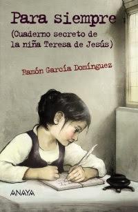 'Para siempre' (Cuaderno secreto de la niña Teresa de Jesús) de Ramón García Domínguez