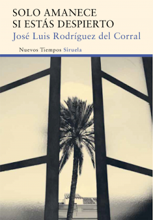 Solo amanece si estás despierto - José Luis Rodríguez del Corral