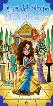Diosas del Olimpo: Atenea la inteligente - Joan Holub y Suzanne Williams