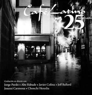 Café Latino 25 Aniversario- Jorge Pardo, Abe Rábade, Javier Colina  Jeff Ballard, Josemi Carmona & Chonchi Heredia