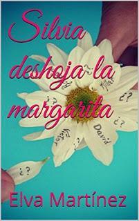Silvia Deshoja la Margarita by  Elva Martínez (Reseña)