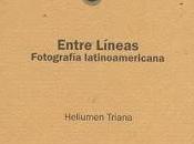 Entre Líneas: Fotografía latinoamericana*