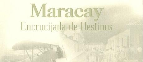 Maracay, encrucijada de destinos