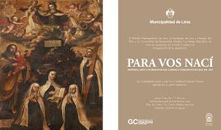“PARA VOS NACÍ, Historia, arte y patrimonio del Carmelo teresiano de Lima. 1643-2015”