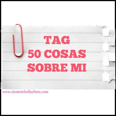 TAG: 50 Cosas Sobre Mi