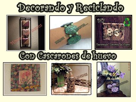Reciclando y Decorando con cascarones de Huevo
