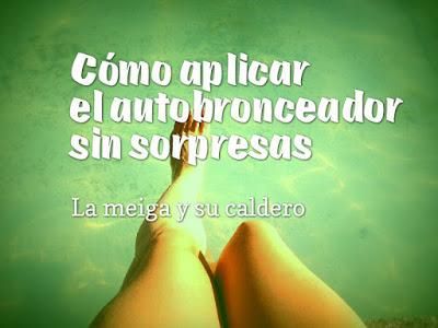 Cómo aplicar el autobronceador sin sorpresas