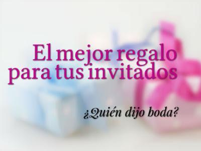 El mejor regalo para tus invitados