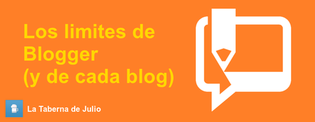 Los limites de Blogger (y de cada blog)