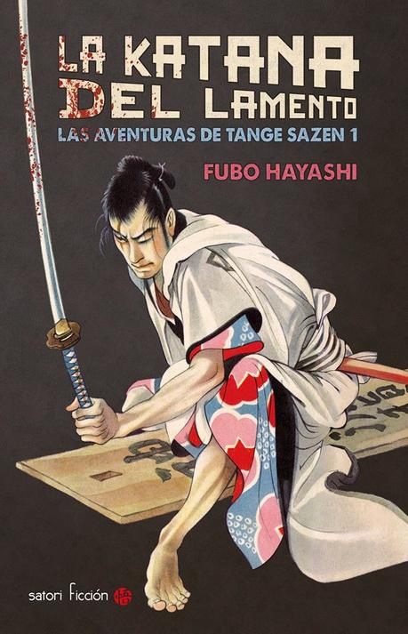 “La katana del lamento”, de Fubo Hayashi. Llega el antihéroe nihilista más famoso de Japón