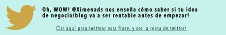 Tweet: Oh, WOW! @Ximenads nos enseña cómo saber si tu idea de negocio/blog va a ser rentable antes de empezar! #BlogChat