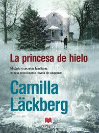 La princesa de hielo - Camilla Läckberg