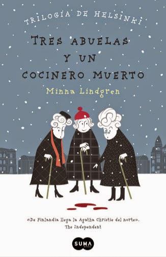 Reseña: Tres abuelas y un cocinero muerto - Minna Lindgren