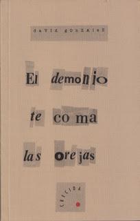 David González: Poemas Completos (14): El demonio te coma las orejas: