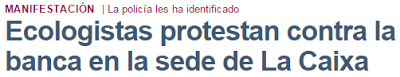 Ecologistas en Acción y el asedio a CaixaBank que nunca existió