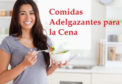 Comidas adelgazantes para  la cena