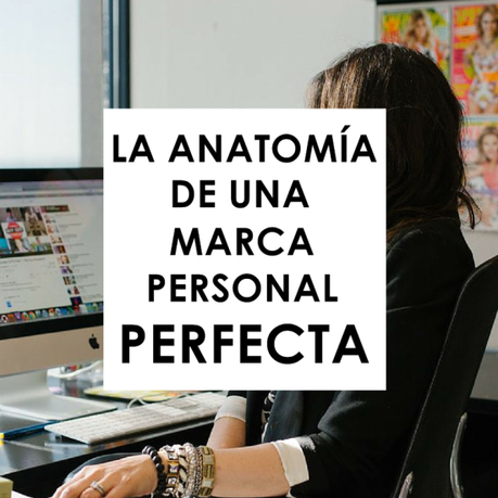 Anatomía de una marca personal perfecta anatomia_marcapersonal