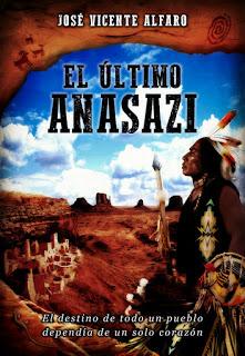 Nuevo Libro de José Vicente Alfaro: EL Último Anasazi