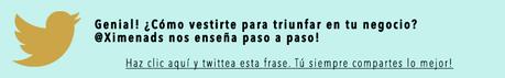 Tweet: Genial! ¿Cómo vestirte para triunfar en tu negocio? @Ximenads nos enseña paso a paso! alt=