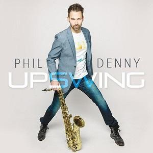El saxofonista Phil Denny edita Upswing