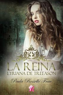 Novedad - La Reina. Lyriana de Treeason de Paula Rosselló Frau
