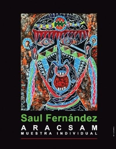 Saul Fernández – AracsamDel 11 de julio al 23 de Agosto d...