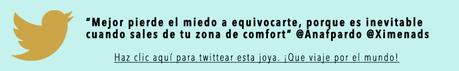 Tweet: “Mejor pierde el miedo a equivocarte, porque es inevitable cuando sales de tu zona de confort” @Anafpardo @Ximenads alt=