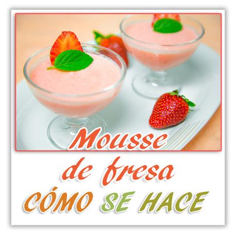 MOUSSE DE FRESAS