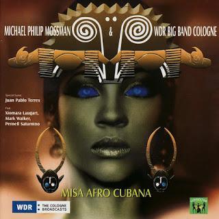 Michael Phillip Mossman & WDR Big Band Cologne-Misa Afro Cubana