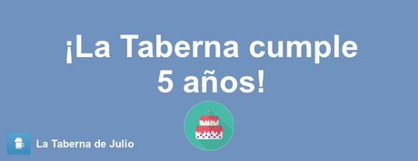 ¡La Taberna de Julio cumple 5 años!
