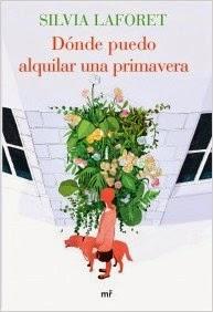 Dónde puedo alquilar una primavera (Silvia Laforet)