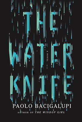 The water knife, de Paolo Bacigalupi