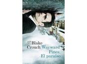"Wayward Pines. paraíso" Blake Crouch