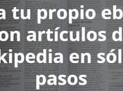 Crea propio ebook artículos Wikipedia sólo pasos
