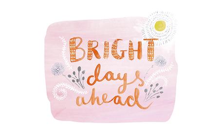 Bright days ahead
