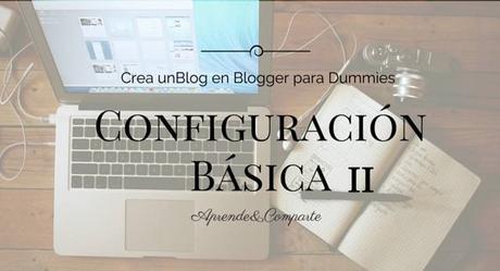 blogger-configuracion-basica configuración básica blogger para dummies