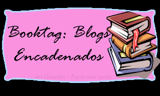 Booktag: blogs encadenados.
