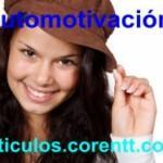 El desafío de nunca rendirse ¿Cómo lograr una gran automotivación?