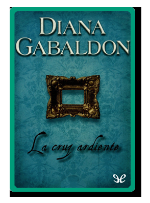 La cruz ardiente (Diana Gabaldon)
