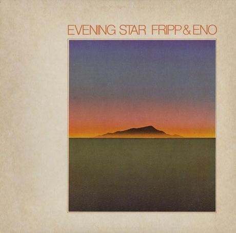 Fripp & Eno – Evening Star
