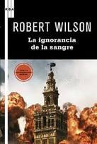 Robert Wilson: La ignorancia de la sangre