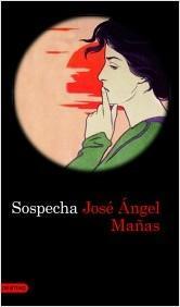 'Sospecha', la novela 'diez' de José Ángel Mañas