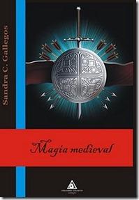 Magia Medieval ~ Sandra C. Gallegos