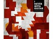 Varios autores. Never Metaguitar (Clean Feed, 2010)
