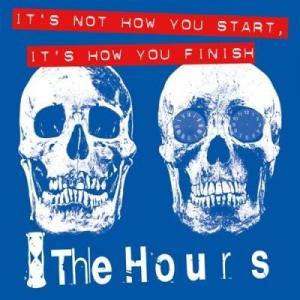 The Hours – It’s Not How You Start, It’s How You Finish