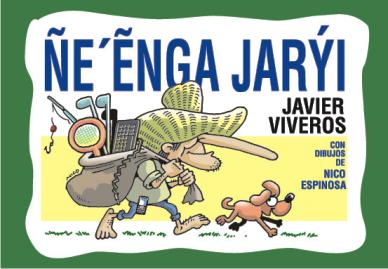 Lanzamiento: “Ñe’ẽnga Jarýi”, de Javier Viveros